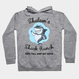 Shalom's Shark Ranch Hoodie